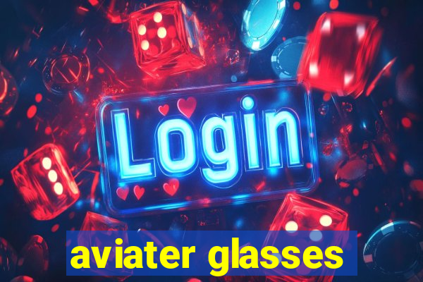 aviater glasses